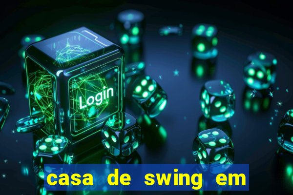 casa de swing em foz do igua莽u